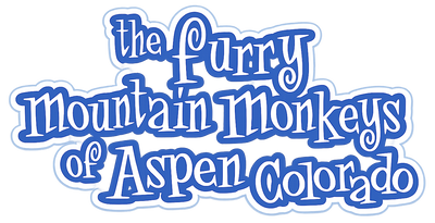 Text 'the Furry Mountain Monkeys of Aspen Colorado' in blue on a white background